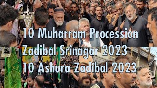 10 Muharram Procession Zadibal Srinagar 2023  10th Muharram Zadibal 2023  KASHMIRI NEW MARSIYA [upl. by Acilejna724]