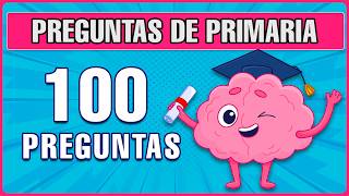 ✅ 100 PREGUNTAS DE PRIMARIA Cultura General 🎓🧠✅ con opciones  Ultra Top [upl. by Crescentia]