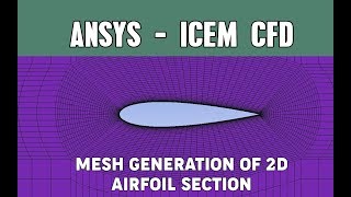 Mesh generation of 2D airfoil section  Ansys  ICEMCFD [upl. by Wartow353]