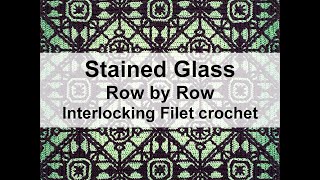 Stained Glass row by row Interlocking Filet crochet [upl. by Phil121]