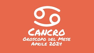 Oroscopo Cancro Aprile 2024 [upl. by Jens]