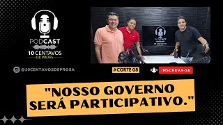 “NOSSO GOVERNO SERÁ PARTICIPATIVO” [upl. by Enimaj361]