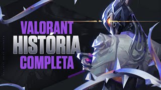 VALORANT HISTÓRIA COMPLETA [upl. by Yhtrod]