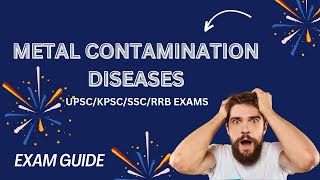 METAL CONTAMINATION AND OTHER ELEMENT RELATED DISEASES Helpful for upcoming UPSCKPSCSSCRRB EXAMS [upl. by Stone189]