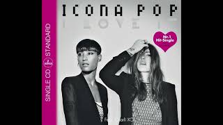 Icona Pop  I Love It feat Charli XCX Extended 310 [upl. by Eltsyrk]