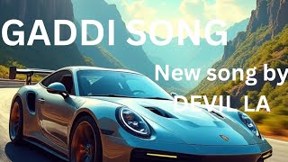 GADDI OFFICIAL VIDEO Devil LA  New song 2024 [upl. by Rovaert]