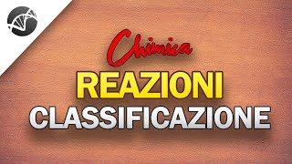 Reazioni chimiche classificazione  Lezioni di Chimica [upl. by Ninnahc]