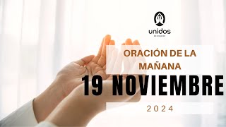 Oración de la mañana para el 19 de noviembre del 2024 [upl. by Hazeefah]