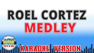 Roel Cortez Medley  Karaoke [upl. by Robins770]