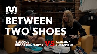 Saucony Endorphin Shift 3 vs Saucony Triumph 20  BETWEEN TWO SHOES [upl. by Ojillek]