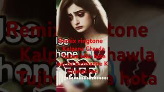 Remix ringtone cal Jo Tujhse Mila Hota han Jana yah Chahat hoti [upl. by Cardwell487]