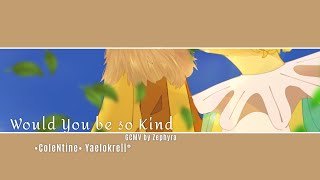 °Would you be so Kind°DodieGCMVby ZaphyraColentineyaelokre°• [upl. by Dupre]