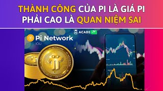 Có Cần Pi Network GIÁ CAO Thì Mới THÀNH CÔNG [upl. by Oriel]