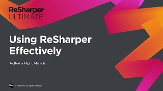 Using ReSharper Effectively from JetBrains Night in Munich [upl. by Erdah]