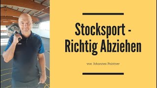 Stocksport  Richtig abziehen  Johannes Pointner  Der Stocksport Coach Nr 1 [upl. by Vasta228]