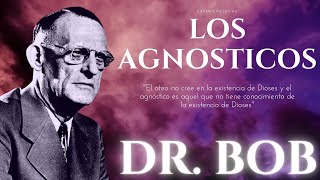 Los Agnósticos  Dr Bob [upl. by Warrin330]