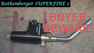 MT55 Rothenberger Superfire 2 MAPP gas torch Buyer beware I cannot recommend [upl. by Aihsrop]