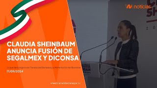 Claudia Sheinbaum anuncia fusión de Segalmex y Diconsa [upl. by Chev]