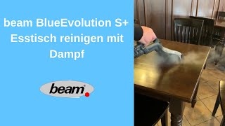 beam BlueEvolution S Esstisch mit Dampf reinigen [upl. by Girvin410]