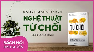 Sách nói FULL Nghệ Thuật Từ Chối  Damon Zahariades  Thùy Uyên [upl. by Yerhpmuh]