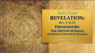 Freemasonry — The Depths of Satan Revelation 2 2425 — Lesson 3 Series 2 [upl. by Cull]