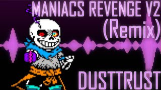 Maniacs Revenge V2 REMIX Dusttrust 500 Subscriber Special [upl. by Heathcote]