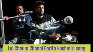 Lol Choum Choni bareth kashmiri song [upl. by Jeffie766]