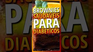 Diabéticos Amam Esses Brownies [upl. by Pedrotti]