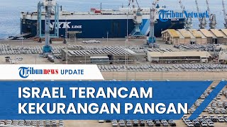 Israel Terancam Dilanda Paceklik Imbas Ancaman Houthi Kapal Bahan Pangan Takut Lewati Laut Merah [upl. by Christyna]