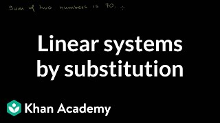 Solving linear systems by substitution  Algebra Basics  Khan Academy [upl. by Tuck]