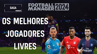 Melhores jogadores livres no Football Manager 24 [upl. by Ehsrop]