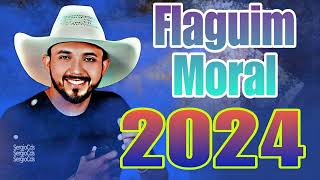 FLAGUIM MORAL OH BAGAÇO BOM FLAGUIM MORAL CD 2024 ATUALZADO FLAGUIM MORAL TOP HITS [upl. by Amelina]