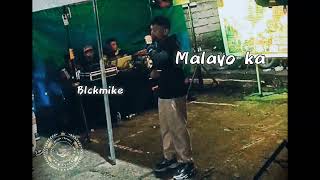 malayo ka  blckmike [upl. by Zeuqcaj]