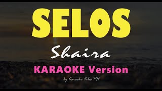 SELOS  Shaira  HD Karaoke [upl. by Karilynn519]