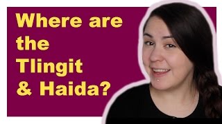 Where are the Haida Nation and Tlingit Nation Located  HaidaampTlingit [upl. by Gaal]