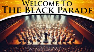 My Chemical Romance  Welcome To The Black Parade  Epic Orchestra [upl. by Hirsch]