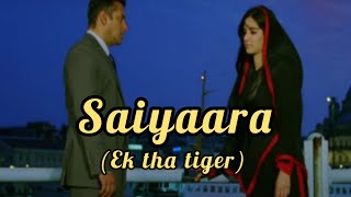 Saiyaara Ek tha tiger  Song by Mohit Chauhan and Tarannum Mallikmusic [upl. by Darren641]