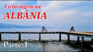 Cicloviagem na Albânia  Parte  I [upl. by Eornom]