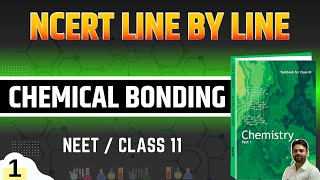 Chemical Bonding class 11  NCERT Line by Line  NCERT Decoding  Part 1 [upl. by Ramu]