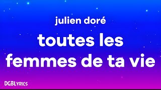 Julien Doré  Toutes les femmes de ta vie ParolesLyrics [upl. by Stutzman]