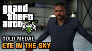 GTA 5  Mission 44  Eye in the Sky 100 Gold Medal Walkthrough [upl. by Reuven482]