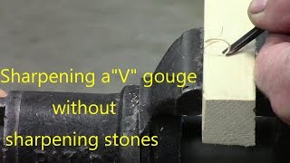 sharpening a v gouge without stones [upl. by Iaria]