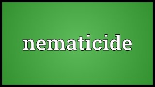 Nematicide Meaning [upl. by Erdnuaed]