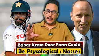 Nasser Hussain quotBabar Azams poor form could be psychological after giving up whiteball captaincyquot [upl. by Thorsten]