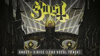 Ghost  Cirice Lead Vocal Track [upl. by Nager202]