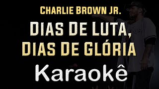 Charlie Brown Jr  Dias De Luta Dias De Glória  Karaoke Playback Instrumental [upl. by Naot]