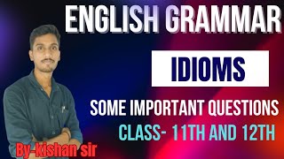 Idioms and Phrases  very Important Questions  Class 12th  Lecture 3  English Grammar [upl. by Neenaj82]