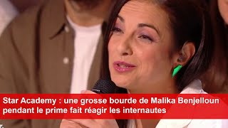 Star Academy  une grosse bourde de Malika Benjelloun pendant le prime fait réagir les internautes [upl. by Genevieve]