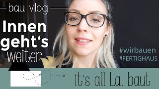 bau vlog 7  Es geht INNEN weiter  WIR BAUEN EIN FERTIGHAUS  Frau La [upl. by Greer]