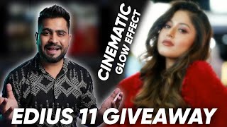 Edius 11 Mega Giveaway  How to make Cinematic Glow Effect In Edius [upl. by Kellina551]